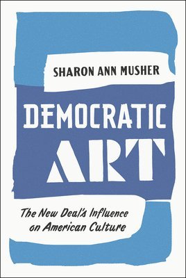 Sharon Ann Musher - Democratic Art, Inbunden. Tillgänglighet: Tillfälligt slut