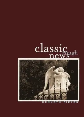 Kenneth Fields - Classic Rough News, Inbunden. Tillgänglighet: Lägg i varukorg