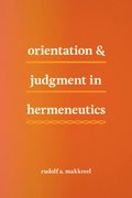 Orientation and Judgment in Hermeneutics