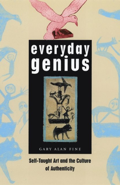 Gary Alan Fine - Everyday Genius, E-bok
