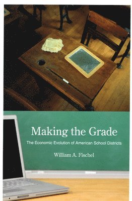 William A. Fischel - Making the Grade, Inbunden. Tillgänglighet: Tillfälligt slut