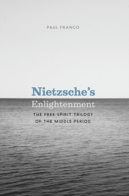 Paul Franco - Nietzsche's Enlightenment, E-bok