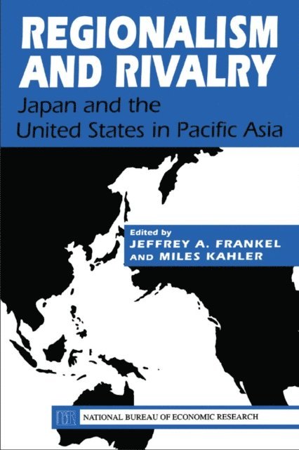 Miles Kahler, Jeffrey A. Frankel - Regionalism and Rivalry, E-bok