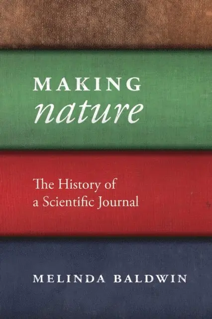 Melinda Baldwin - Making &quote;Nature&quote;, E-bok. Tillgänglighet: Lägg i varukorg