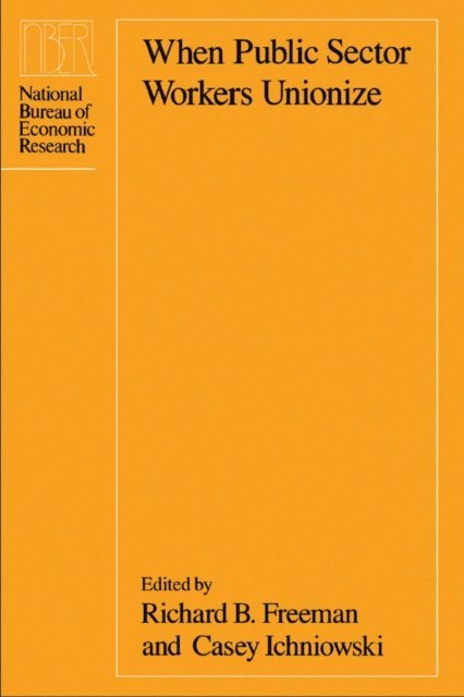 Casey Ichniowski, Richard B. Freeman - When Public Sector Workers Unionize, E-bok