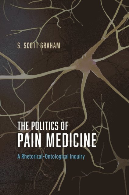 S. Scott Graham - Politics of Pain Medicine, E-bok. Tillgänglighet: Lägg i varukorg