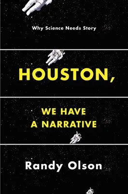 Randy Olson - Houston, We Have a Narrative, Inbunden. Tillgänglighet: Tillfälligt slut