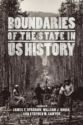James T. Sparrow, William J. Novak, Stephen W. Sawyer - Boundaries of the State in US History, Inbunden. Tillgänglighet: Tillfälligt slut