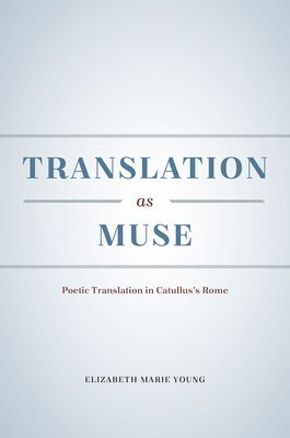 Elizabeth Marie Young - Translation as Muse, Inbunden. Tillgänglighet: Tillfälligt slut