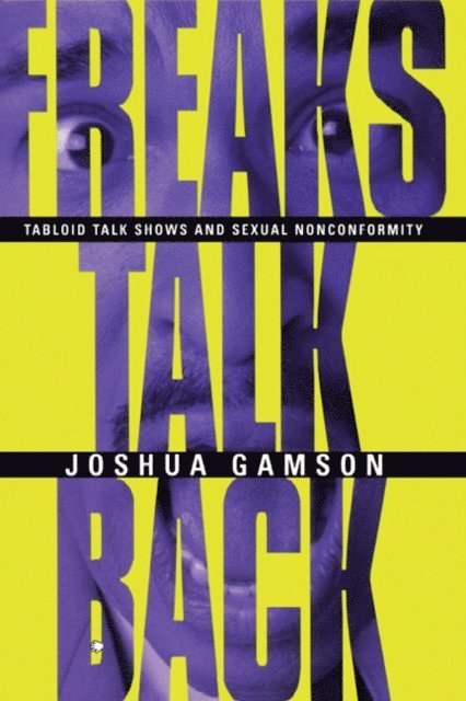 Joshua Gamson - Freaks Talk Back, E-bok