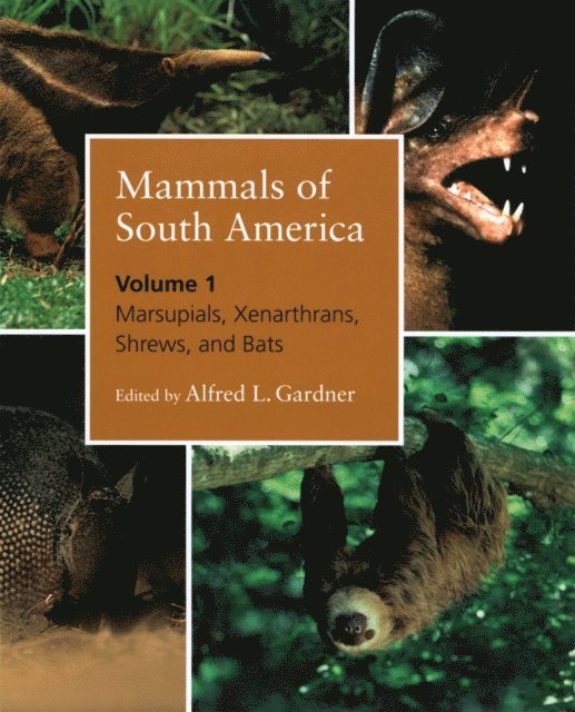 Alfred L. Gardner - Mammals of South America, Volume 1, E-bok