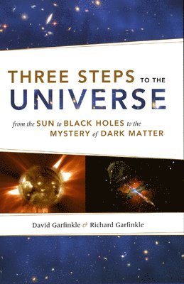 David Garfinkle, Richard Garfinkle - Three Steps to the Universe, Inbunden. Tillgänglighet: Tillfälligt slut