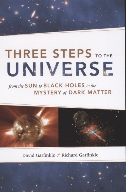 Richard Garfinkle, David Garfinkle - Three Steps to the Universe, E-bok