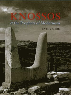 Cathy Gere - Knossos and the Prophets of Modernism, Inbunden. Tillgänglighet: Lägg i varukorg