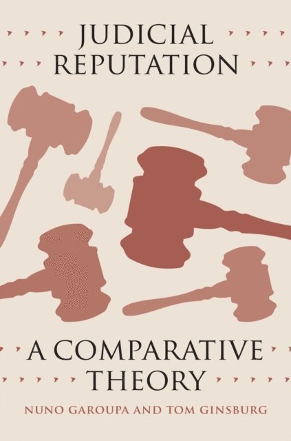 Tom Ginsburg, Nuno Garoupa - Judicial Reputation, E-bok