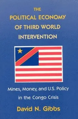 David N. Gibbs - Political Economy of Third World Intervention, Inbunden. Tillgänglighet: Tillfälligt slut