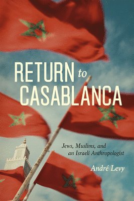 Andre Levy - Return to Casablanca, Inbunden