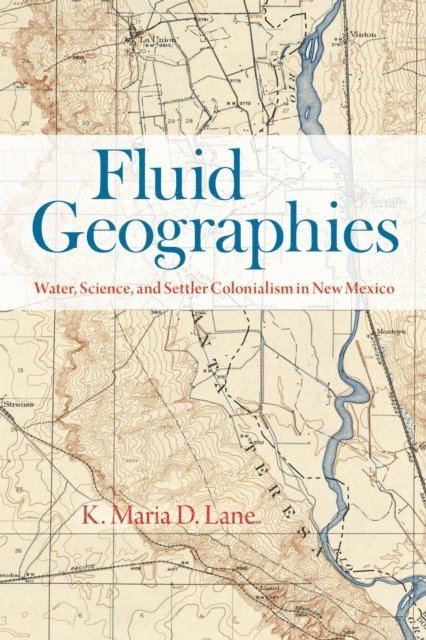 K. Maria D. Lane - Fluid Geographies, E-bok. Tillgänglighet: Lägg i varukorg