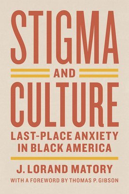 J. Lorand Matory, Thomas P. Gibson - Stigma and Culture, Inbunden. Tillgänglighet: Lägg i varukorg