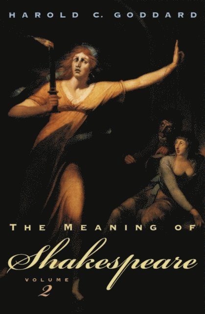 Harold C. Goddard - Meaning of Shakespeare, Volume 2, E-bok