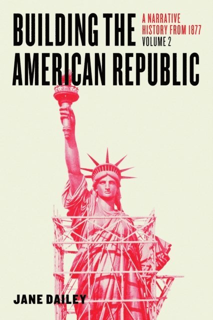 Jane Dailey - Building the American Republic, Volume 2, E-bok