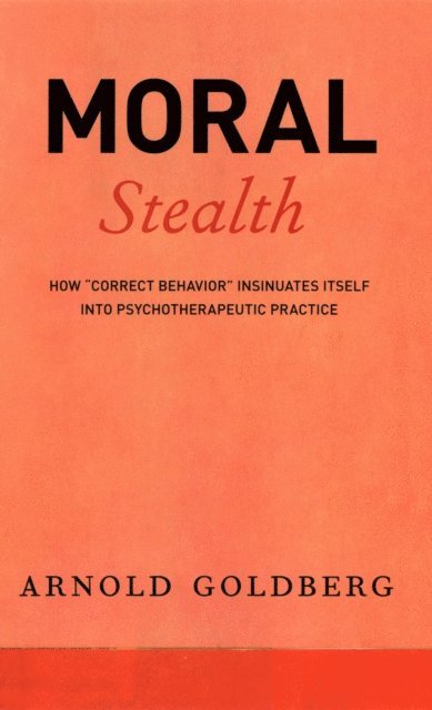 Arnold Goldberg - Moral Stealth, E-bok