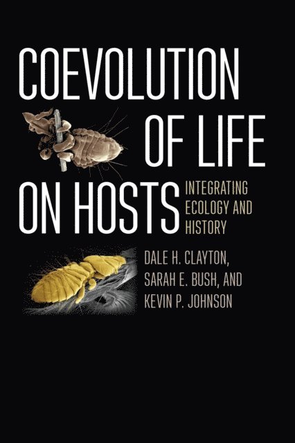 Kevin P. Johnson, Sarah E. Bush, Dale H. Clayton - Coevolution of Life on Hosts, E-bok