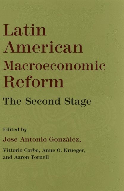 Aaron Tornell, Anne O. Krueger, Vittorio Corbo, Jose Antonio Gonzalez - Latin American Macroeconomic Reforms, E-bok