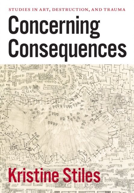 Kristine Stiles - Concerning Consequences, E-bok