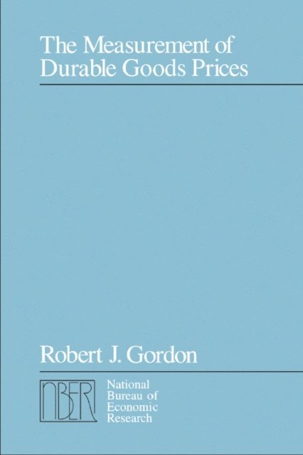 Robert J. Gordon - Measurement of Durable Goods Prices, E-bok