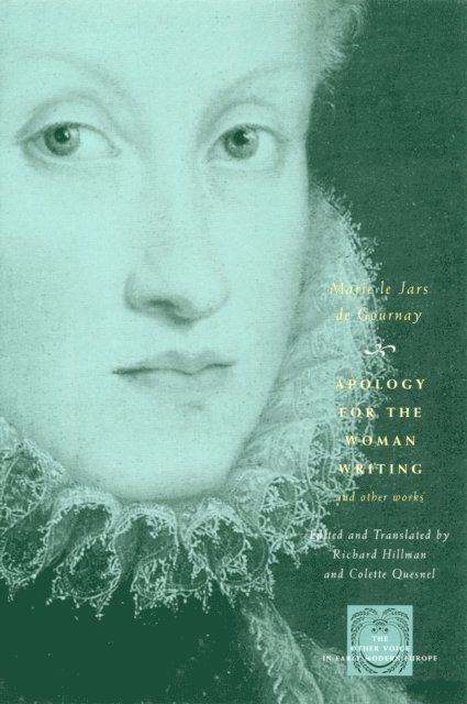 Marie le Jars de Gournay - Apology for the Woman Writing and Other Works, E-bok