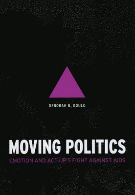 Deborah B Gould - Moving Politics, Inbunden. Tillgänglighet: Lägg i varukorg