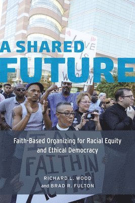 Richard L. Wood, Brad R. Fulton - Shared Future, Häftad