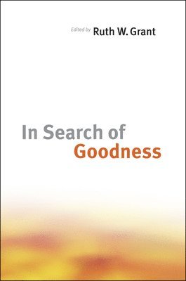 Ruth W. Grant - In Search of Goodness, Inbunden. Tillgänglighet: Tillfälligt slut