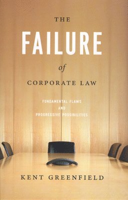 Kent Greenfield - Failure of Corporate Law, Häftad. Tillgänglighet: Lägg i varukorg