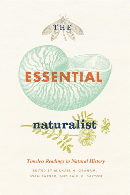 Paul K. Dayton, Joan Parker, Michael H. Graham - Essential Naturalist, E-bok