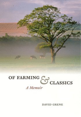 David Grene - Of Farming and Classics, Inbunden. Tillgänglighet: Tillfälligt slut
