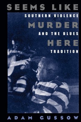 Adam Gussow - Seems Like Murder Here, Inbunden. Tillgänglighet: Tillfälligt slut