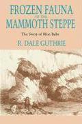 Frozen Fauna of the Mammoth Steppe