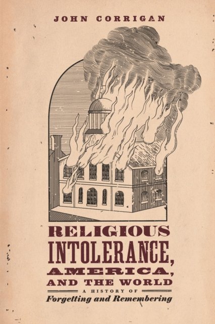 John Corrigan - Religious Intolerance, America, and the World, E-bok
