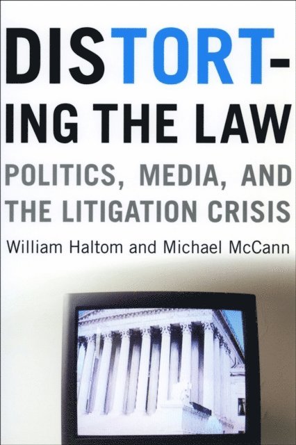 Michael McCann, William Haltom - Distorting the Law, E-bok