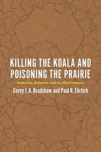 Killing the Koala and Poisoning the Prairie