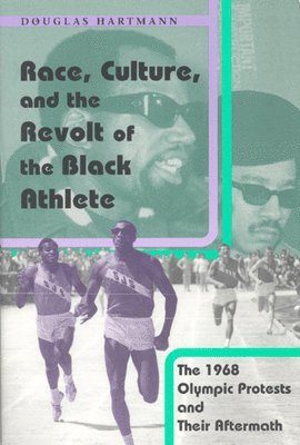 Douglas Hartmann - Race, Culture, and the Revolt of the Black Athlete, Inbunden