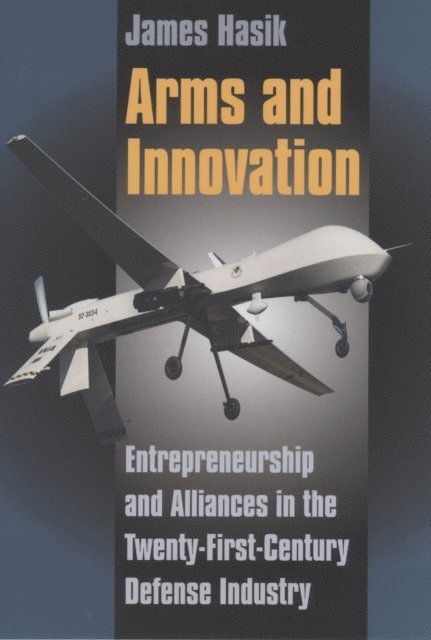James Hasik - Arms and Innovation, E-bok