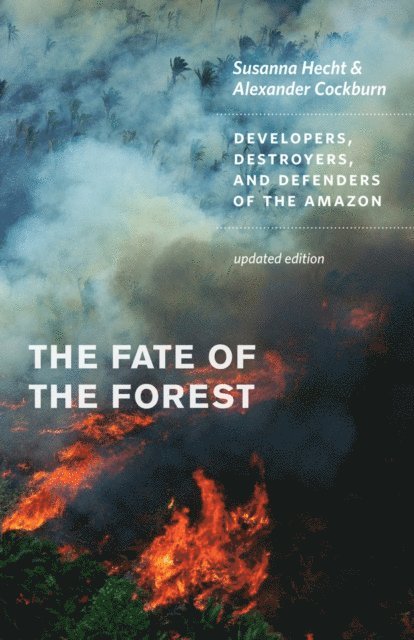 Alexander Cockburn, Susanna B. Hecht - Fate of the Forest, E-bok