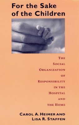 Carol A. Heimer, Lisa R. Staffen - For the Sake of the Children, Inbunden. Tillgänglighet: Tillfälligt slut