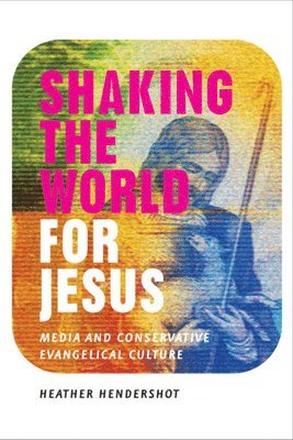 Heather Hendershot - Shaking the World for Jesus, Inbunden. Tillgänglighet: Tillfälligt slut