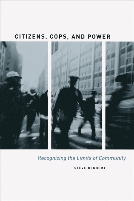 Steve Herbert - Citizens, Cops, and Power, E-bok