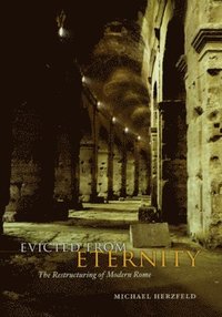 Evicted from Eternity - The Restructuring of Modern Rome