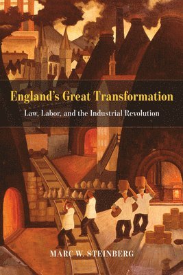 Marc W. Steinberg - England's Great Transformation, Inbunden. Tillgänglighet: Tillfälligt slut